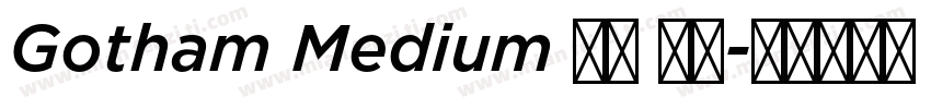 Gotham Medium 亮体 斜体字体转换